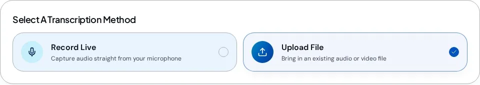 Transcription method selector with Upload File selected beside Record Live
